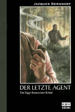 [Siggi Baumeister 04] • Der letzte Agent